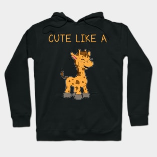 Cute Giraffe Quote Hoodie